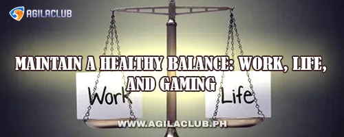 Maintain a Healthy Balance: Work, Life, and Gaming